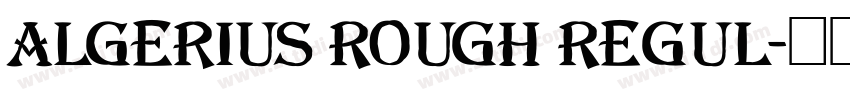 Algerius Rough Regul字体转换